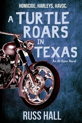 A Turtle Roars in Texas: An Al Quinn Novel by Hall, Russ