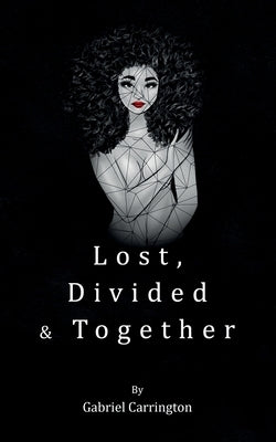 Lost, Divided & Together by Carrington, Gabriel
