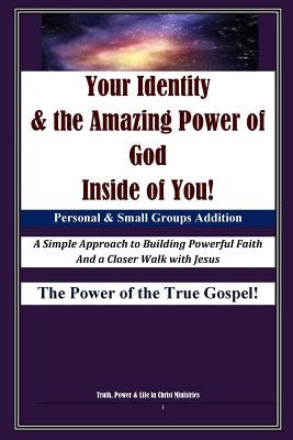 Your Identity & the Amazing Power of God Inside of You: 6 X 9 Color Group Leader Copy by Runyan, Brent