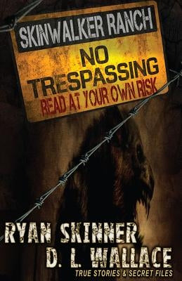 Skinwalker Ranch: No Trespassing by Skinner, Ryan