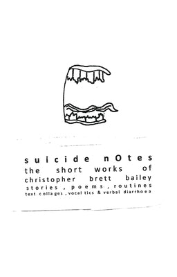 Suicide Notes: The Short Works of Christopher Brett Bailey by Brett-Bailey, Christopher
