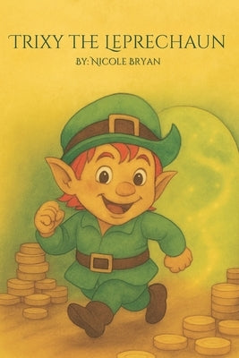 Trixy the Leprechaun by Bryan, Nicole