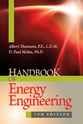 Handbook of Energy Engineering, Seventh Edition by Mehta, D. Paul