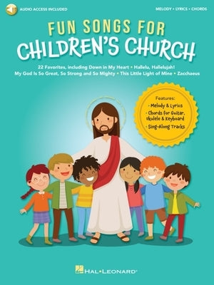 Fun Songs for Children's Church - Songbook Featuring Melody/Lyrics/Chords for 22 Favorites with Sing-Along Audio Tracks by Hal Leonard Corp