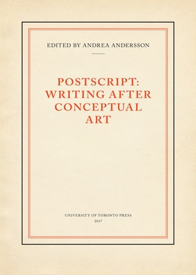PostScript: Writing After Conceptual Art by Andersson, Andrea