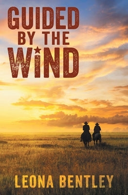 Guided by the Wind by Bentley, Leona