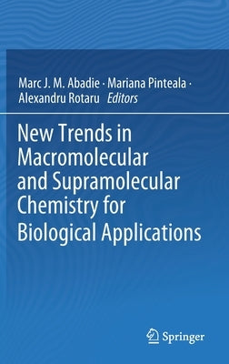 New Trends in Macromolecular and Supramolecular Chemistry for Biological Applications by J. M. Abadie, Marc
