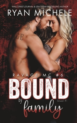 Bound by Family (Ravage MC #6): A Motorcycle Club Romance (Bound #1) by Michele, Ryan