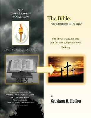 The Bible: From Darkness to The Light by Holton, Gresham R.