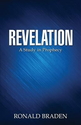 Revelation by Braden, Ronald