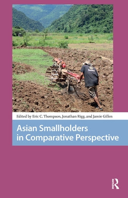 Asian Smallholders in Comparative Perspective by Thompson, Eric