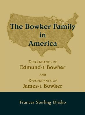 The Bowker Family in America by Drisko, Frances Sterling