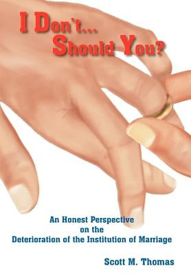 I Don't...Should You? by Thomas, Scott M.