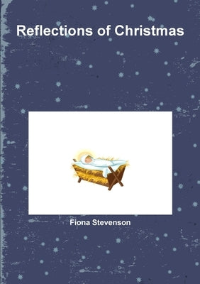 Reflections of Christmas by Stevenson, Fiona