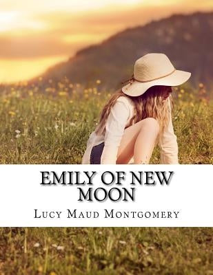 Emily of New Moon by Maud, Montgomery Lucy