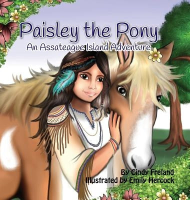 Paisley the Pony: An Assateague Island Adventure by Freland, Cindy