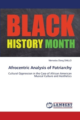 Afrocentric Analysis of Patriarchy by Diallo, Mamadou Diang