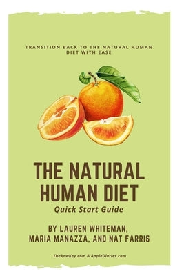 The Natural Human Diet Quick Start Guide: Transition Back To The Natural Human Diet With Ease by Manazza, Maria