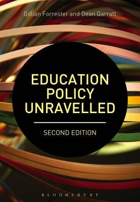 Education Policy Unravelled by Forrester, Gillian