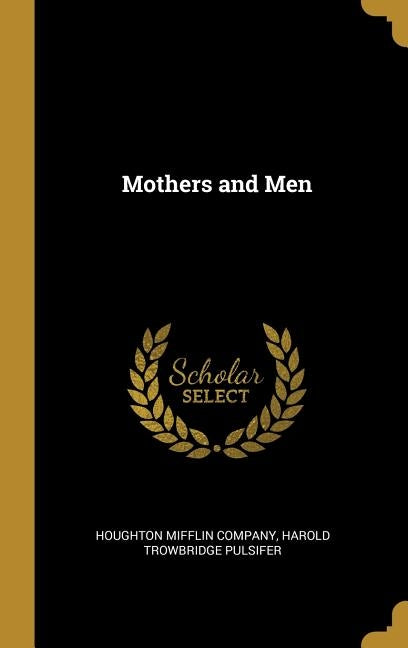 Mothers and Men by Houghton Mifflin Company