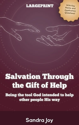 Salvation Through the Gift of Help by Joy, Sandra