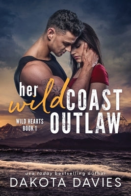 Her Wild Coast Outlaw: A Small Town Age Gap Military Romance by Davies, Dakota