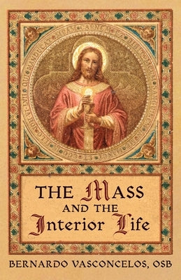 The Mass and The Interior Life by Vasconcelos, Bernardo