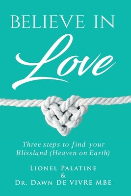 Believe in Love by Dawn Gibbins Mbe, Lionel Palatine