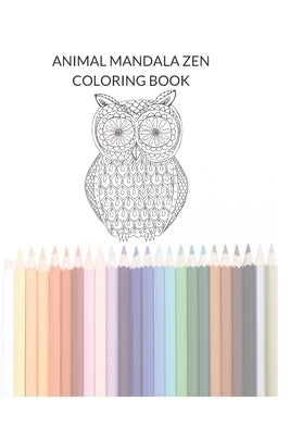 Animal Mandala Zen Adult Coloring Book by Morrow, Penelope