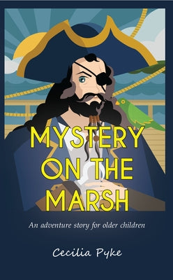 Mystery on the Marsh: An Adventure Story for Older Children by Pyke, Cecilia