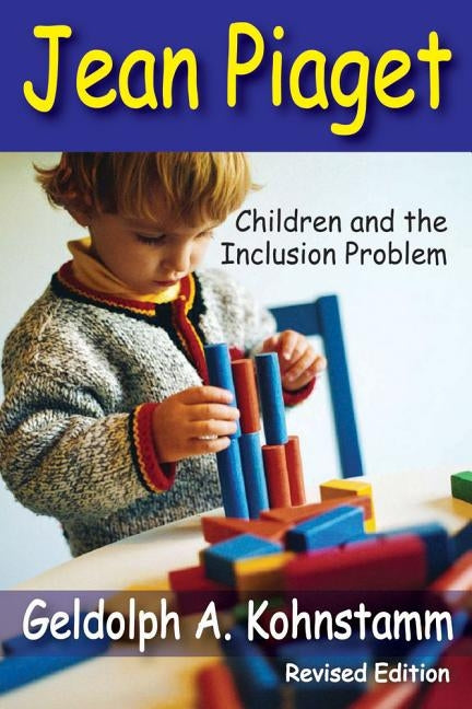 Jean Piaget: Children and the Inclusion Problem by Perrucci, Robert