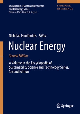 Nuclear Energy: A Volume in the Encyclopedia of Sustainability Science and Technology Series, Second Edition by Tsoulfanidis, Nicholas