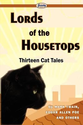 Lords of the Housetops-Thirteen Cat Tales by Twain, Mark