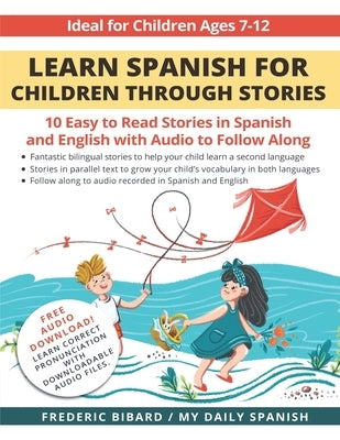 Learn Spanish for Children through Stories: 10 easy to read stories in Spanish and English with audio to follow along by Spanish, My Daily