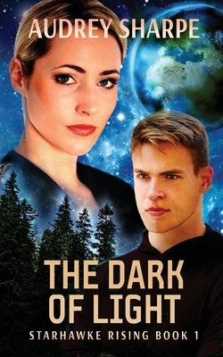 The Dark of Light: Space Opera Sci-Fi Adventure by Sharpe, Audrey