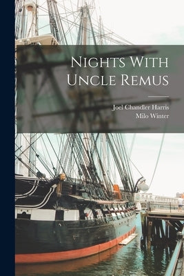 Nights With Uncle Remus by Harris, Joel Chandler