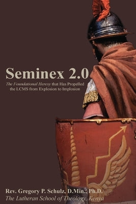 Seminex 2.0 by Schulz, Gregory P.