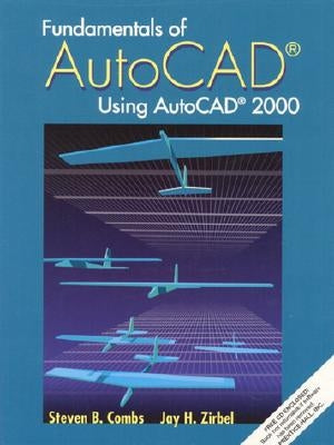 Fundamentals of AutoCAD - Using AutoCAD 2000 by Combs, Steven B.