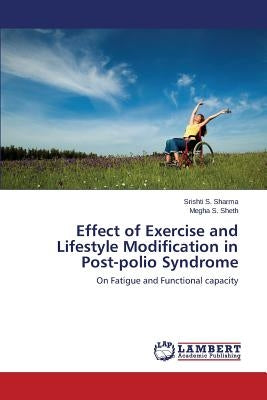 Effect of Exercise and Lifestyle Modification in Post-polio Syndrome by Sharma Srishti S.