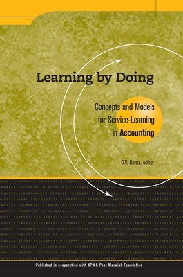 Learning by Doing: Concepts and Models for Service-Learning in Accounting by Rama, D. V.