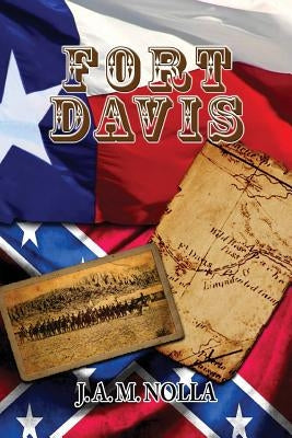 Fort Davis: Protector of the San Antonio-El Paso Road by Roque, Nina