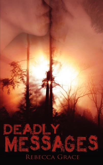 Deadly Messages by Grace, Rebecca