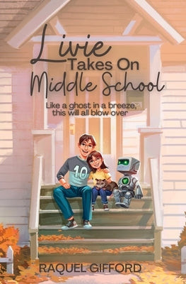 Livie Takes On Middle School by Gifford, Raquel