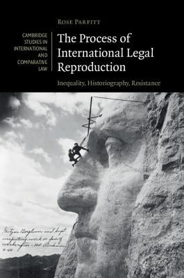 The Process of International Legal Reproduction by Parfitt, Rose