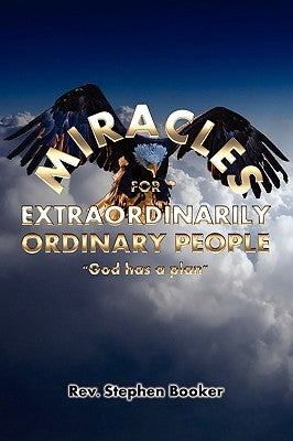 Miracles For Extraordinarily Ordinary People by Booker, Stephen