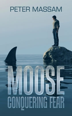 Moose Conquering Fear by Massam, Peter