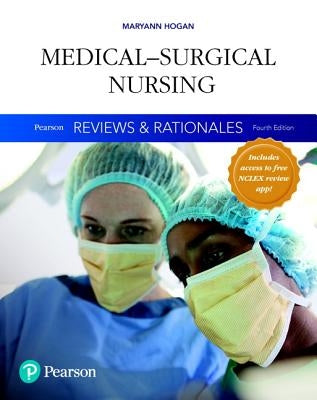 Pearson Reviews & Rationales: Medical-Surgical Nursing with Nursing Reviews & Rationales by Hogan, Mary Ann