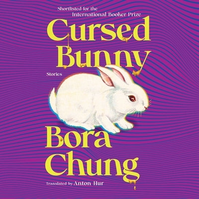 Cursed Bunny: Stories by Chung, Bora