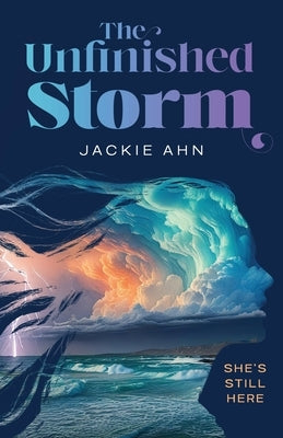 The Unfinished Storm by Ahn, Jackie