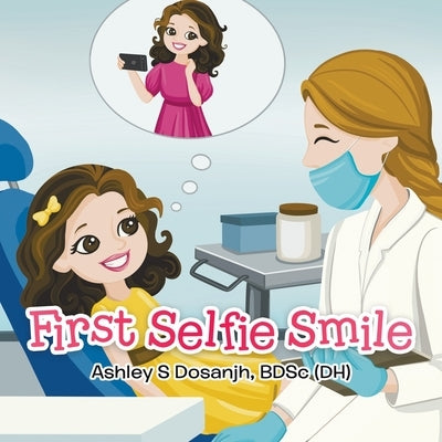 First Selfie Smile by Dosanjh, Bdsc (Dh) Ashley